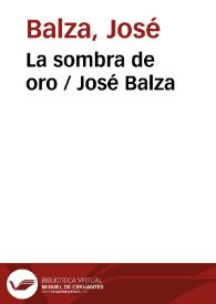 La sombra de oro / José Balza | Biblioteca Virtual Miguel de Cervantes