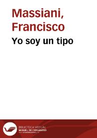 Yo soy un tipo / Francisco Massiani | Biblioteca Virtual Miguel de Cervantes