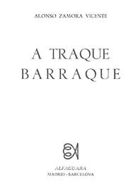 A traque barraque / Alonso Zamora Vicente | Biblioteca Virtual Miguel de Cervantes