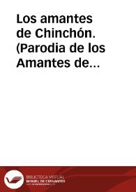 Los amantes de Chinchón. (Parodia de los "Amantes de Teruel") : pieza tragi-cómico-burlesca, en verso / Juan Martínez Villergas, Miguel Agustín Príncipe y Vidaud, Gregorio Romero Larrañaga, Eduardo Asquerino y Gabriel Estrella | Biblioteca Virtual Miguel de Cervantes