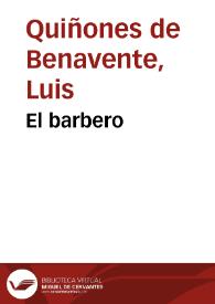 El barbero / Luis Quiñones de Benavente; edición de Abraham Madroñal | Biblioteca Virtual Miguel de Cervantes