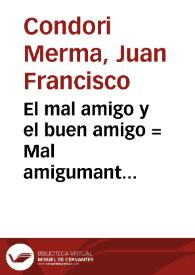 El mal amigo y el buen amigo : = Mal amigumantawan bien amigumantawan / Juan Francisco Condori Merma | Biblioteca Virtual Miguel de Cervantes