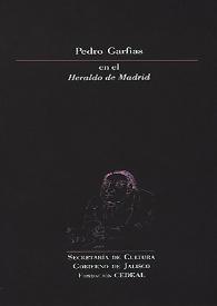 Pedro Garfias en El Heraldo de Madrid / Edición de Carlos Eduardo Gutiérrez Arce | Biblioteca Virtual Miguel de Cervantes