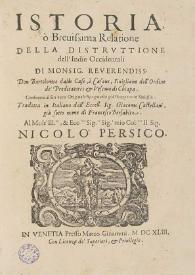 Istoria, ò, Breuissima Relatione della distruttione dell'Indie Occidentali / di ... Don Bartolomeo dalle Case,  ò Casaus ...; conforme al suo vero originale spagnuolo già stampato in Siuiglia; tradotta in italiano dall'... Sig.  Giacomo Castellani già sotto nome di Francesco Bersabita  ... | Biblioteca Virtual Miguel de Cervantes