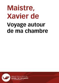 Voyage autour de ma chambre / Xavier de Maistre | Biblioteca Virtual Miguel de Cervantes