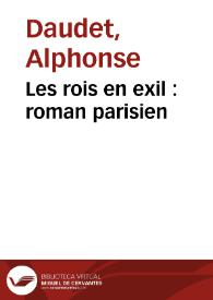Les rois en exil : roman parisien / Alphonse Daudet | Biblioteca Virtual Miguel de Cervantes