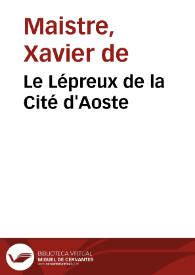 Le Lépreux de la Cité d'Aoste / Xavier de Maistre | Biblioteca Virtual Miguel de Cervantes