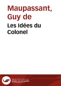 Les Idées du Colonel / Guy de Maupassant | Biblioteca Virtual Miguel de Cervantes