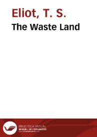 The Waste Land / T.S. Eliot | Biblioteca Virtual Miguel de Cervantes