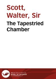 The Tapestried Chamber / Sir Walter Scott | Biblioteca Virtual Miguel de Cervantes