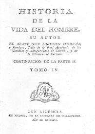 Historia de la vida del hombre. Tomo 4. Continuación de la Parte 2ª / Lorenzo Hervás y Panduro | Biblioteca Virtual Miguel de Cervantes