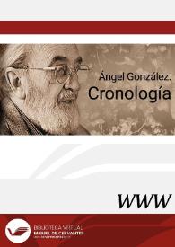 Ángel González. Cronología | Biblioteca Virtual Miguel de Cervantes
