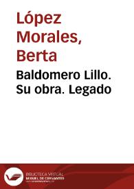 Baldomero Lillo. Legado / Berta López Morales | Biblioteca Virtual Miguel de Cervantes