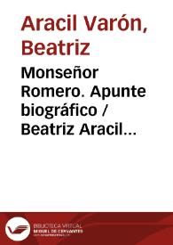 Monseñor Romero. Apunte biográfico / Beatriz Aracil Varón | Biblioteca Virtual Miguel de Cervantes