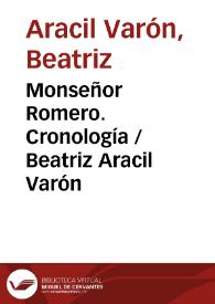 Monseñor Romero. Cronología / Beatriz Aracil Varón | Biblioteca Virtual Miguel de Cervantes