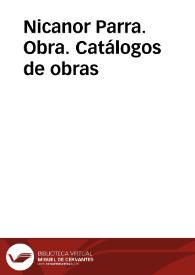 Nicanor Parra. Catálogo comentado | Biblioteca Virtual Miguel de Cervantes