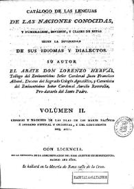 Catálogo de las lenguas de las naciones conocidas, y numeración, división, y clases de éstas según la diversidad de sus idiomas y dialectos. Volumen 2: Lengua y naciones de las islas de los mares Pacífico e Indiano austral y oriental, y del continente del Asia / su autor el abate Don Lorenzo Hervás | Biblioteca Virtual Miguel de Cervantes
