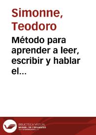 Método para aprender a leer, escribir y hablar el francés / Teodoro Simonne; nueva edición revisada y corregida por Emiliano Isaza | Biblioteca Virtual Miguel de Cervantes