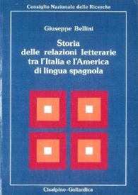 Storia delle relazioni letterarie tra l'Italia e l'America di lingua spagnola / Giuseppe Bellini | Biblioteca Virtual Miguel de Cervantes