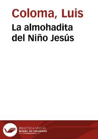 La almohadita del Niño Jesús / por el P. Luis Coloma de la Compañía de Jesús; dibujos de Apeles Mestres y Paciano Ross; fotograbados de J. Thomas y J. Casals | Biblioteca Virtual Miguel de Cervantes