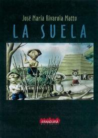 La suela : novela / José María Rivarola Matto | Biblioteca Virtual Miguel de Cervantes