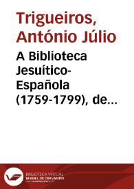 A Biblioteca Jesuítico-Española (1759-1799), de Lorenzo Hervás y Panduro. Uma enciclopédia bio-bibliográfica dos jesuitas exilados no século XVIII / por António Júlio Trigueiros | Biblioteca Virtual Miguel de Cervantes