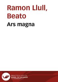 Ars magna / [Raymundo Lull] | Biblioteca Virtual Miguel de Cervantes