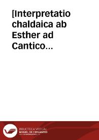 [Interpretatio chaldaica ab Esther ad Cantico canticorum]  [Manuscrito] | Biblioteca Virtual Miguel de Cervantes