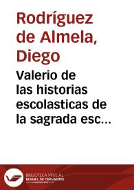 Valerio de las historias escolasticas de la sagrada escriptura, y de los hechos de España con las batallas ca[m]pales / Copiladas por Fernan perez d[e] Gusman | Biblioteca Virtual Miguel de Cervantes