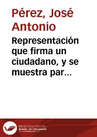 Representación que firma un ciudadano, y se muestra parte contra los escritos de D. Tomás Ronconi | Biblioteca Virtual Miguel de Cervantes