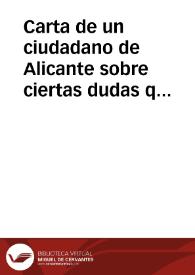 Carta de un ciudadano de Alicante sobre ciertas dudas que le consulta otro de Valencia con motivo del nuevo gobierno español / R. P. J | Biblioteca Virtual Miguel de Cervantes