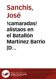 !camaradas! alistaos en el Batallón Martinez Barrio  [Document gràfic] / j. sanchís | Biblioteca Virtual Miguel de Cervantes