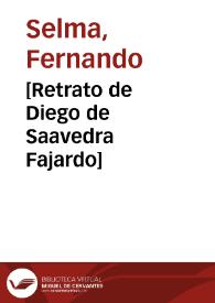 [Retrato de Diego de Saavedra Fajardo] / F. Ramos lo dibujó; F.º Selma lo grabó | Biblioteca Virtual Miguel de Cervantes