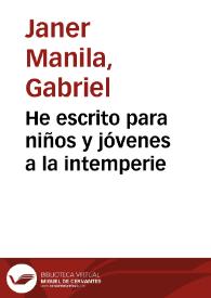 He escrito para niños y jóvenes a la intemperie / Gabriel Janer Manila | Biblioteca Virtual Miguel de Cervantes