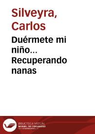 Duérmete mi niño... Recuperando nanas / Carlos Silveyra | Biblioteca Virtual Miguel de Cervantes