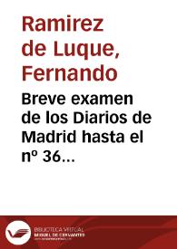 Breve examen de los Diarios de Madrid hasta el nº 36 publicados en el tiempo que las tropas francesas ocupáron la Corte / por un hijo de Lucena amante de la verdad, la justicia y la razon | Biblioteca Virtual Miguel de Cervantes