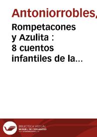 Rompetacones y Azulita : 8 cuentos infantiles de la "A" a la "H" | Biblioteca Virtual Miguel de Cervantes