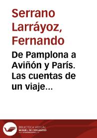 De Pamplona a Aviñón y París. Las cuentas de un viaje a mediados del siglo XIV (1355-1356) / Fernando Serrano Larráyoz, Íñigo Mugueta Moreno | Biblioteca Virtual Miguel de Cervantes