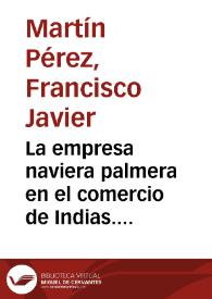 La empresa naviera palmera en el comercio de Indias. El viaje de "La Paloma Isleña" a La Guaira en 1755 / Francisco Javier Martín Pérez | Biblioteca Virtual Miguel de Cervantes