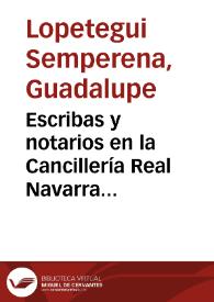 Escribas y notarios en la Cancillería Real Navarra durante el siglo XII / Guadalupe Lopetegui Semperena | Biblioteca Virtual Miguel de Cervantes