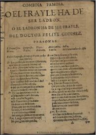 Comedia famosa O el frayle ha de ser ladron o el ladron ha de ser frayle / del doctor Felipe Godinez | Biblioteca Virtual Miguel de Cervantes