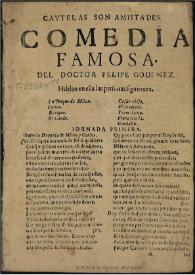 Cautelas son amistades / comedia famosa del doctor Felipe Godinez | Biblioteca Virtual Miguel de Cervantes