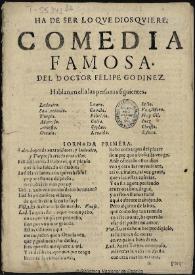 Ha de ser lo que Dios quiere / comedia famosa del doctor Felipe Godinez | Biblioteca Virtual Miguel de Cervantes
