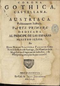 Corona gothica, castellana y austriaca : politicamente ilustrada : parte primera ... / por Don Diego Saavedra Faxardo ... | Biblioteca Virtual Miguel de Cervantes