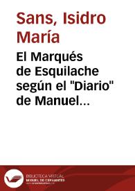 El Marqués de Esquilache según el "Diario" de Manuel Luengo, S.I. / recopilación de textos de Manuel Luengo comentados por el p. Isidro María Sans | Biblioteca Virtual Miguel de Cervantes