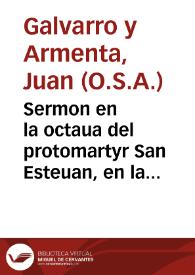 Sermon en la octaua del protomartyr San Esteuan, en la qual se celebra la conquista de la muy ilustre ciudad de Granada / por el Maestro Fray Iuan Gualuarro... | Biblioteca Virtual Miguel de Cervantes