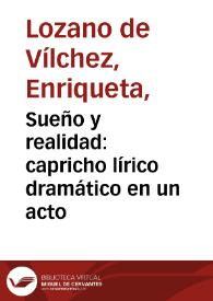 Sueño y realidad : capricho lírico dramático en un acto / poesía de D{487} E.L. y música de  Francisco Porcell | Biblioteca Virtual Miguel de Cervantes