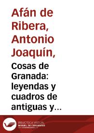 Cosas de Granada : leyendas y cuadros de antiguas y modernas costumbres granadinas | Biblioteca Virtual Miguel de Cervantes