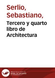 Tercero y quarto libro de Architectura / de Sebastian Serlio Boloñes : en los quales se trata de las maneras de como se pueden adornar los edificios : con los exemplos de las antiguedades; traduzido d[e] toscano en lengua castellana por Francisco de Villalpando... | Biblioteca Virtual Miguel de Cervantes