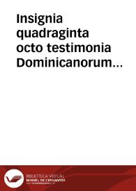 Insignia quadraginta octo testimonia Dominicanorum (inter alios plures) pro Conceptione Immaculata Beatae Virginis, sive pro praeservatione a peccato originali. | Biblioteca Virtual Miguel de Cervantes